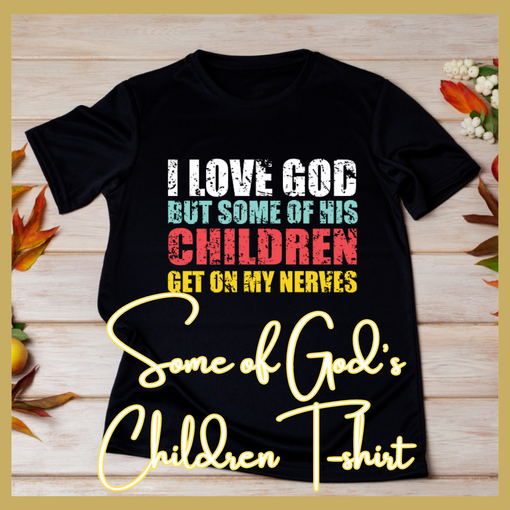 Some of God's Children T-Shirt