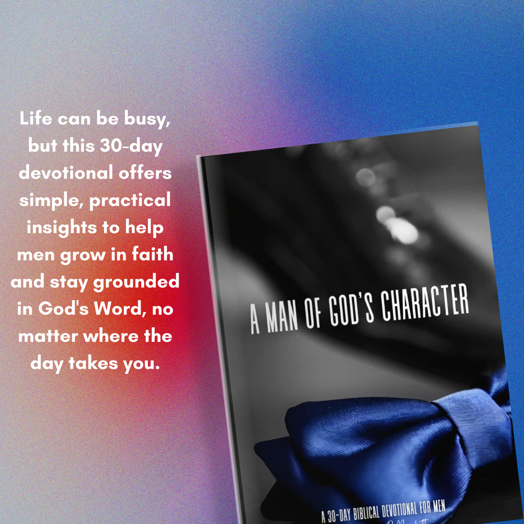 A Man of God's Character: 30-Day Devotional