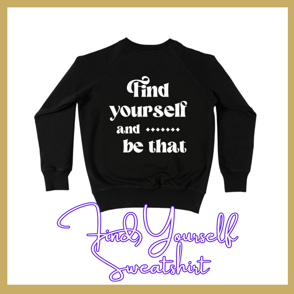 Find Yourself Sweatshirt
