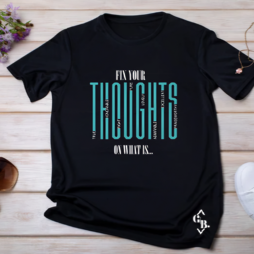 Fix Your Thoughts Tee