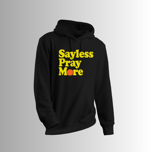 Sayless, Pray More Hoodie