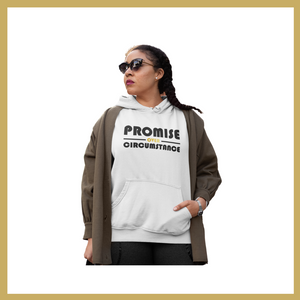 Promise Over Circumstance Hoodie